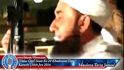 Imaan kay 20 Khoobsurat Tips By Hazrat Moulana Tariq Jameel