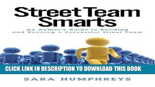 New Book Street Team Smarts: An Author s Guide to Building and Running a Successful Street Team