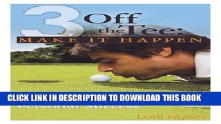 Collection Book 3 Off the Tee: Make It Happen - A Healthy, Competitive Approach to Achieving