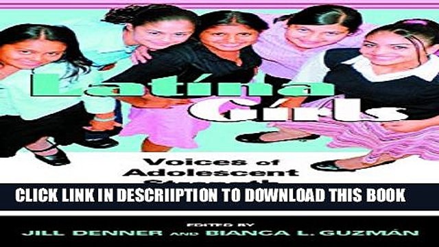 [Download] Latina Girls: Voices of Adolescent Strength in the U.S. Hardcover Collection