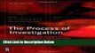 Download Process of Investigation, Third Edition: Concepts and Strategies for Investigators in the