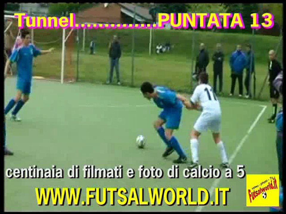 13^ Tunnel Compilation ( futsal - calcio a 5 ) ... puntata 13
