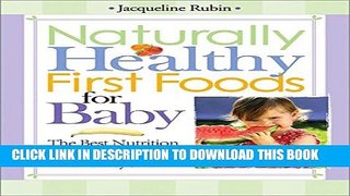 [PDF] Naturally Healthy First Foods for Baby: The Best Nutrition for the First Year and Beyond