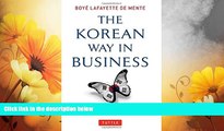 Full [PDF] Downlaod  The Korean Way In Business: Understanding and Dealing with the South Koreans