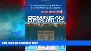 Must Have  Dominican Republic - Culture Smart!: The Essential Guide to Customs   Culture