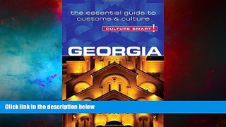 READ FREE FULL  Georgia - Culture Smart!: The Essential Guide to Customs   Culture  READ Ebook