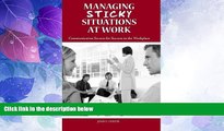 Big Deals  Managing Sticky Situations at Work: Communication Secrets for Success in the Workplace