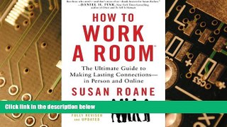 READ FREE FULL  How to Work a Room, 25th Anniversary Edition: The Ultimate Guide to Making