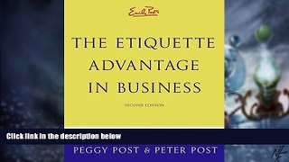 READ FREE FULL  Emily Post s The Etiquette Advantage in Business: Personal Skills for