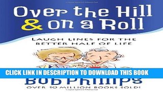[PDF] Over the Hill   on a Roll: Laugh Lines for the Better Half of Life Full Online