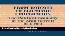 Download From Boycott to Economic Cooperation: The Political Economy of the Arab Boycott of Israel