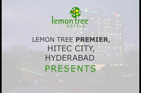 Lemon Tree Hotel Hyderabad - Ideal Accommodation for Travelers from all Walks of Life