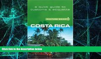 READ FREE FULL  Costa Rica - Culture Smart!: the essential guide to customs   culture  READ Ebook