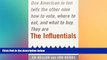 FREE DOWNLOAD  The Influentials: One American in Ten Tells the Other Nine How to Vote, Where to