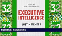 Big Deals  Executive Intelligence: What All Great Leaders Have  Best Seller Books Most Wanted