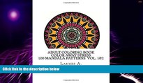 READ FREE FULL  Adult Coloring Book: Color Away Stress  100 Mandala Patterns  Vol. 1 2 (Adult