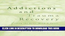 [PDF] Addictions and Trauma Recovery: Healing the Body, Mind   Spirit Popular Colection
