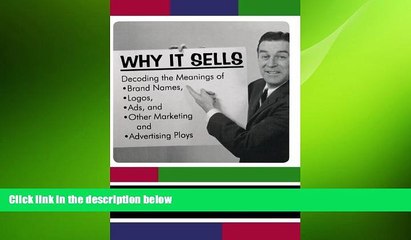 READ book  Why It Sells: Decoding the Meanings of Brand Names, Logos, Ads, and Other Marketing