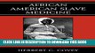 [PDF] African American Slave Medicine: Herbal and non-Herbal Treatments Full Online