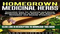 [PDF] Homegrown Medicinal Herbs: Essential Tips for Growing and Using Medicinal Herbs at Home, DIY