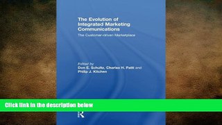 FREE DOWNLOAD  The Evolution of Integrated Marketing Communications: The Customer-driven