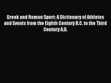[PDF] Greek and Roman Sport: A Dictionary of Athletes and Events from the Eighth Century B.C.