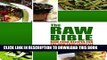 [PDF] The Raw Bible - Raw Food Recipes for the Raw Food Lifestyle: 200 Recipes - The Definitive