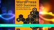 FREE PDF  WordPress SEO Success: Search Engine Optimization for Your WordPress Website or Blog