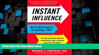 Big Deals  Instant Influence: How to Get Anyone to Do Anything--Fast  Free Full Read Most Wanted