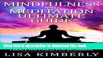 [PDF] Mindfulness: Mindfulness and Meditation Ultimate Guide: Techniques to Remove Stress and