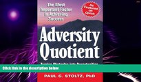 Must Have  Adversity Quotient: Turning Obstacles into Opportunities  READ Ebook Full Ebook Free