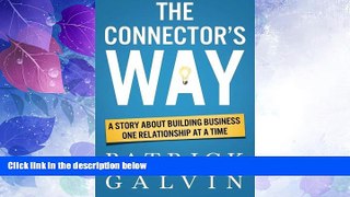 Big Deals  The Connector s Way: A Story About Building Business One Relationship at a Time  Free