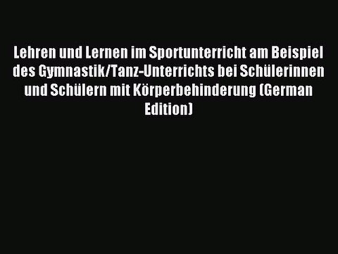 [PDF] Lehren und Lernen im Sportunterricht am Beispiel des Gymnastik/Tanz-Unterrichts bei SchÃ¼lerinnen