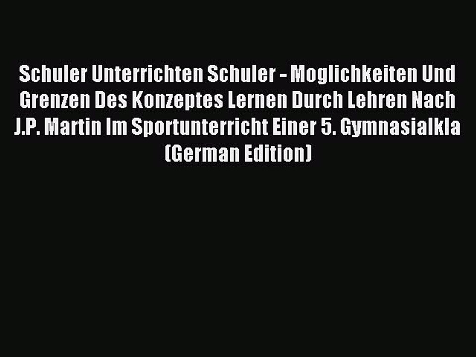 [PDF] Schuler Unterrichten Schuler - Moglichkeiten Und Grenzen Des Konzeptes Lernen Durch Lehren