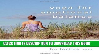[PDF] Yoga for Emotional Balance: Simple Practices to Help Relieve Anxiety and Depression Popular