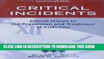[PDF] Critical Incidents: Ethical Issues in the Prevention and Treatment of Addiction Popular
