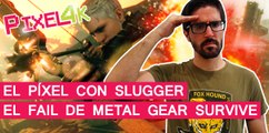 El Píxel con Slugger Maxman: El desastre de Metal Gear Survive