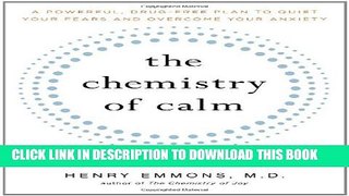 [PDF] The Chemistry of Calm: A Powerful, Drug-Free Plan to Quiet Your Fears and Overcome Your