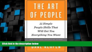 Big Deals  The Art of People: 11 Simple People Skills That Will Get You Everything You Want  Best