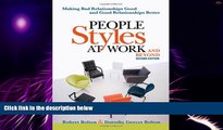 Must Have  People Styles at Work...And Beyond: Making Bad Relationships Good and Good