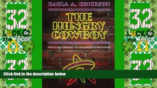 Big Deals  The Hungry Cowboy: Service and Community in a Neighborhood Restaurant  Free Full Read