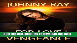 [PDF] FOR LOVE AND VENGEANCE, AN INTERNATIONAL ROMANTIC THRILLER (The INTERNATIONAL ROMANCE SERIES