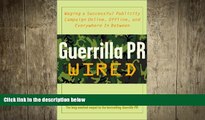 READ book  Guerrilla Pr Wired: Waging A Successful Publicity Campaign On-Line, Offline, And