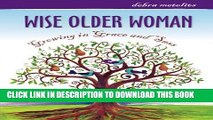 [PDF] Wise Older Woman: Growing in Grace and Sass Popular Colection