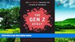 Must Have  Gen Z Effect: The Six Forces Shaping the Future of Business  READ Ebook Full Ebook Free