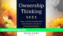 Full [PDF] Downlaod  Ownership Thinking:  How to End Entitlement and Create a Culture of