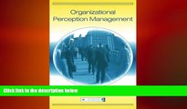 Free [PDF] Downlaod  Organizational Perception Management (Organization and Management Series)
