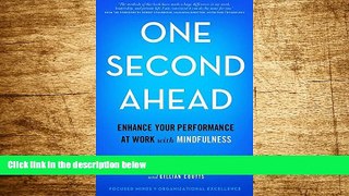 READ FREE FULL  One Second Ahead: Enhance Your Performance at Work with Mindfulness  READ Ebook