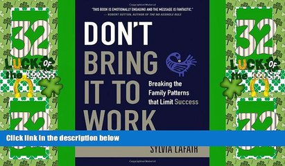 Big Deals  Don t Bring It to Work: Breaking the Family Patterns That Limit Success  Best Seller