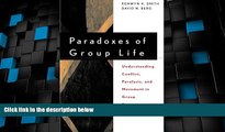 Big Deals  Paradoxes of Group Life: Understanding Conflict, Paralysis, and Movement in Group